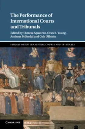 Squatrito / Young / Follesdal |  The Performance of International Courts and Tribunals | Buch |  Sack Fachmedien