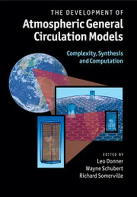 Donner / Schubert / Somerville | The Development of Atmospheric General Circulation Models | Buch | 978-1-108-44569-6 | www.sack.de