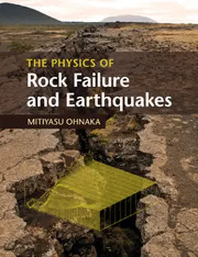 Ohnaka |  The Physics of Rock Failure and Earthquakes | Buch |  Sack Fachmedien