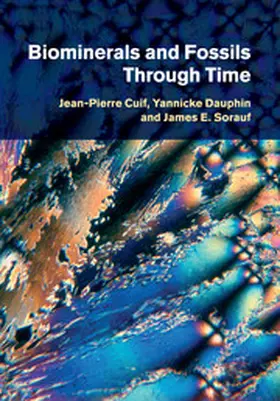 Cuif / Dauphin / Sorauf |  Biominerals and Fossils Through Time | Buch |  Sack Fachmedien