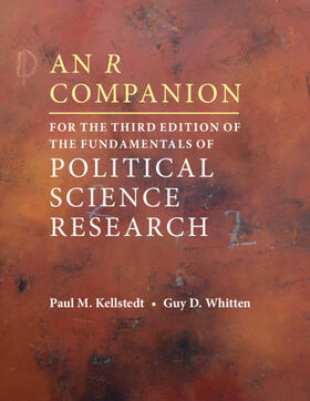 Kellstedt / Whitten |  An R Companion for the Third Edition of The Fundamentals of Political Science Research | Buch |  Sack Fachmedien