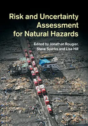 Rougier / Sparks / Hill |  Risk and Uncertainty Assessment for Natural Hazards | Buch |  Sack Fachmedien