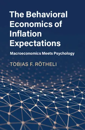 Rötheli | The Behavioral Economics of Inflation Expectations | Buch | 978-1-108-44706-5 | www.sack.de
