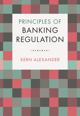 Alexander | Principles of Banking Regulation | Buch | 978-1-108-44797-3 | sack.de