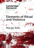 Kitts |  Elements of Ritual and Violence | Buch |  Sack Fachmedien