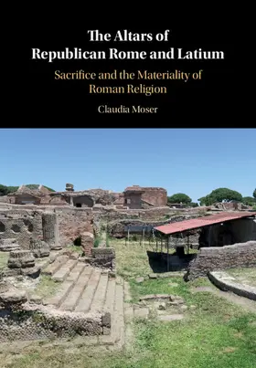 Moser |  The Altars of Republican Rome and Latium | Buch |  Sack Fachmedien