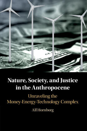 Hornborg | Nature, Society, and Justice in the Anthropocene | Buch | 978-1-108-45419-3 | sack.de