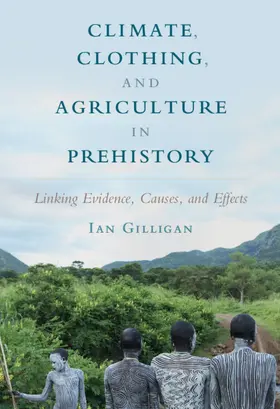 Gilligan |  Climate, Clothing, and Agriculture in Prehistory | Buch |  Sack Fachmedien