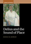 Grimley |  Delius and the Sound of Place | Buch |  Sack Fachmedien