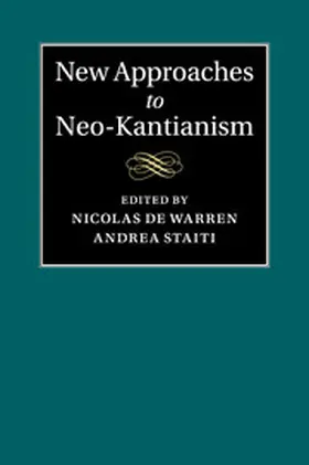 de Warren / Staiti |  New Approaches to Neo-Kantianism | Buch |  Sack Fachmedien