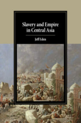 Eden | Slavery and Empire in Central Asia | Buch | 978-1-108-45611-1 | sack.de