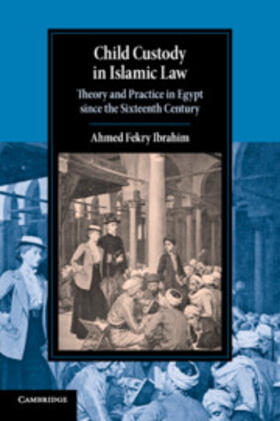Ibrahim | Child Custody in Islamic Law | Buch | 978-1-108-45619-7 | sack.de