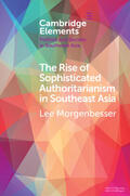 Morgenbesser |  The Rise of Sophisticated Authoritarianism in Southeast Asia | Buch |  Sack Fachmedien