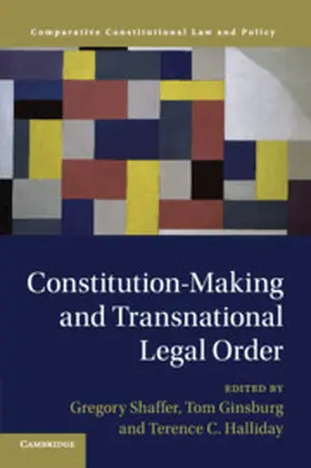 Ginsburg / Shaffer / Halliday |  Constitution-Making and Transnational Legal Order | Buch |  Sack Fachmedien