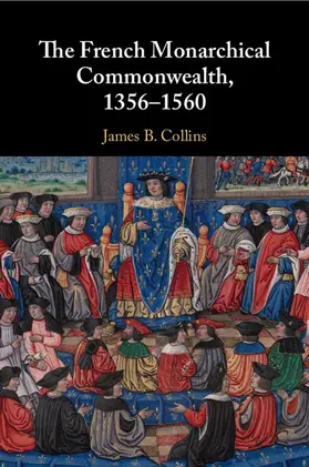 Collins |  The French Monarchical Commonwealth, 1356-1560 | Buch |  Sack Fachmedien