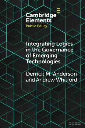Anderson / Whitford |  Integrating Logics in the Governance of Emerging Technologies | Buch |  Sack Fachmedien