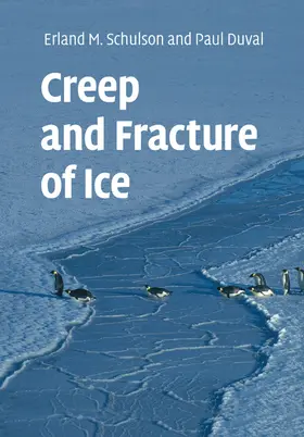 Schulson / Duval |  Creep and Fracture of Ice | Buch |  Sack Fachmedien