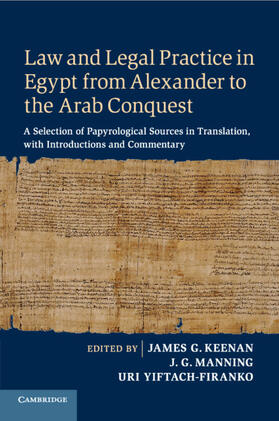 Keenan / Manning / Yiftach-Firanko |  Law and Legal Practice in Egypt from Alexander to the Arab Conquest | Buch |  Sack Fachmedien