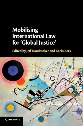 Handmaker / Arts | Mobilising International Law for 'Global Justice' | Buch | 978-1-108-46608-0 | sack.de