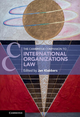 Klabbers | The Cambridge Companion to International Organizations Law | Buch | 978-1-108-46764-3 | sack.de