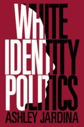 Jardina | White Identity Politics | Buch | 978-1-108-46860-2 | sack.de