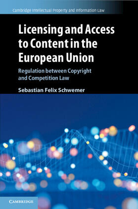 Schwemer |  Licensing and Access to Content in the European Union | Buch |  Sack Fachmedien