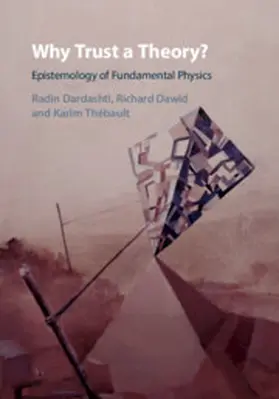 Dardashti / Dawid / Thébault | Why Trust a Theory? | Buch | 978-1-108-47095-7 | sack.de