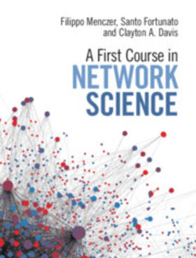 Menczer / Fortunato / Davis | A First Course in Network Science | Buch | 978-1-108-47113-8 | sack.de