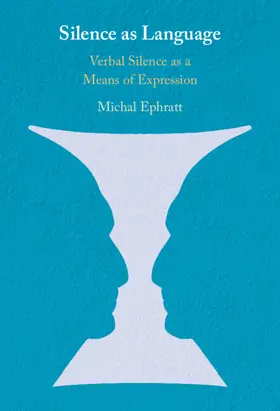 Ephratt | Silence as Language | Buch | 978-1-108-47167-1 | www.sack.de