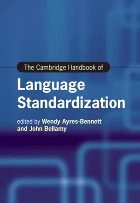 Ayres-Bennett / Bellamy |  The Cambridge Handbook of Language Standardization | Buch |  Sack Fachmedien