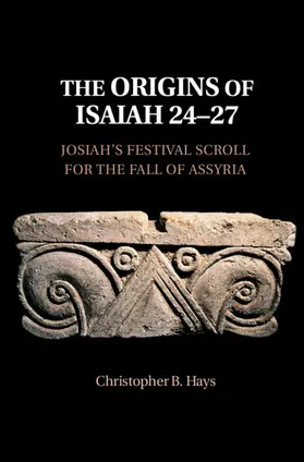 Hays | The Origins of Isaiah 24-27 | Buch | 978-1-108-47184-8 | www.sack.de