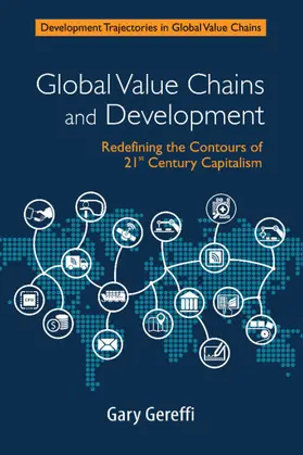 Gereffi | Global Value Chains and Development | Buch | 978-1-108-47194-7 | sack.de