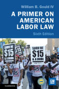Gould IV |  A Primer on American Labor Law | Buch |  Sack Fachmedien