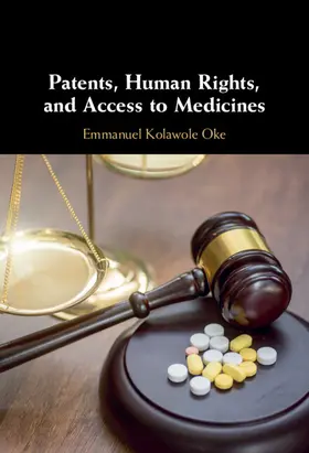 Oke |  Patents, Human Rights, and Access to Medicines | Buch |  Sack Fachmedien