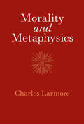 Larmore |  Morality and Metaphysics | Buch |  Sack Fachmedien