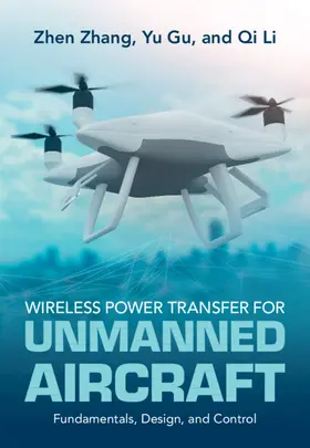 Zhang / Gu / Li |  Wireless Power Transfer for Unmanned Aircraft | Buch |  Sack Fachmedien