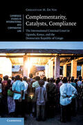 De Vos |  Complementarity, Catalysts, Compliance: The International Criminal Court in Uganda, Kenya, and the Democratic Republic of Congo | Buch |  Sack Fachmedien