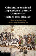 Shan / Zhang / Su |  China and International Dispute Resolution in the Context of the 'Belt and Road Initiative' | Buch |  Sack Fachmedien