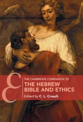 Crouch |  The Cambridge Companion to the Hebrew Bible and Ethics | Buch |  Sack Fachmedien