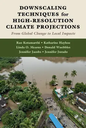 Kotamarthi / Wuebbles / Hayhoe |  Downscaling Techniques for High-Resolution Climate Projections | Buch |  Sack Fachmedien