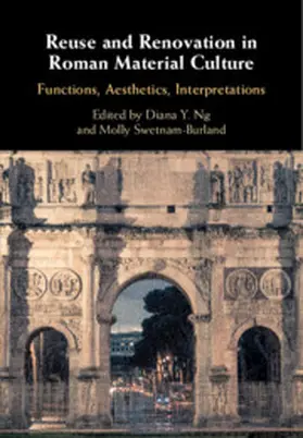 Ng / Swetnam-Burland | Reuse and Renovation in Roman Material             Culture | Buch | 978-1-108-47389-7 | www.sack.de