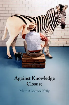 Alspector-Kelly |  Against Knowledge Closure | Buch |  Sack Fachmedien