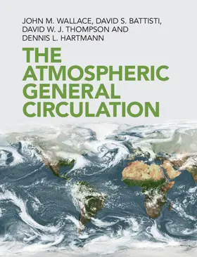 Wallace / Battisti / Thompson |  The Atmospheric General Circulation | Buch |  Sack Fachmedien