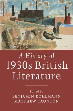 Kohlmann / Taunton |  A History of 1930s British Literature | Buch |  Sack Fachmedien
