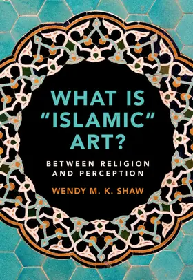Shaw | What is "Islamic" Art? | Buch | 978-1-108-47465-8 | www.sack.de
