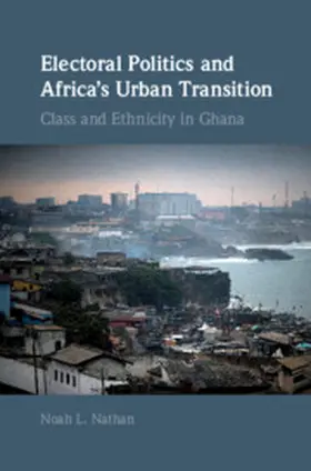 Nathan |  Electoral Politics and Africa's Urban Transition | Buch |  Sack Fachmedien
