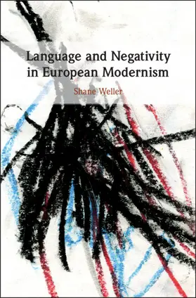 Weller |  Language and Negativity in European Modernism | Buch |  Sack Fachmedien