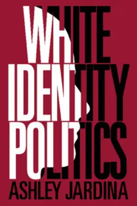 Jardina | White Identity Politics | Buch | 978-1-108-47552-5 | www.sack.de