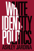 Jardina |  White Identity Politics | Buch |  Sack Fachmedien