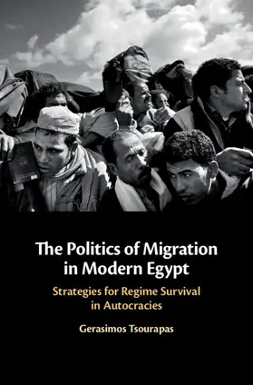Tsourapas |  The Politics of Migration in Modern Egypt | Buch |  Sack Fachmedien